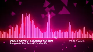 denis kenzo u0026 hanna finsen dancing in the dark extended mix on ok