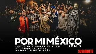 Download Por Mi Mexico Remix 🇲🇽 - Lefty SM, Santa Fe Klan, Dharius, C-Kan, MC Davo \u0026 Neto Peña MP3