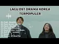 Download Lagu Lagu Ost Drama Korea Terpopuler Part 1 | Lagu Korea | Drakor