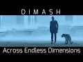 D I M A S H--Across Endless Dimensions--Димаш Кудайберген [ENG/RUS/ESP/POR Subtitles]