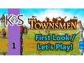 Townsmen Ep 1 Tutorial Town Awaits - First Look