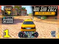 Taxi Sim 2022 Evolution Gameplay Walkthrough Android iOS