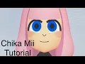 Chika Mii Tutorial
