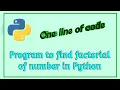 Program to find factorial of number in Python One line of code