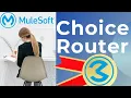 Mule ESB Choice Router Certification Interview Questions Mule ESB Mule 4 MuleSoft