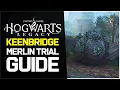 Hogwarts Legacy Keenbridge Merlin Trial Tips - How to Solve Keenbridge Merlin Trial Hogwarts Legacy