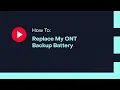 How To Replace My ONT Backup Battery