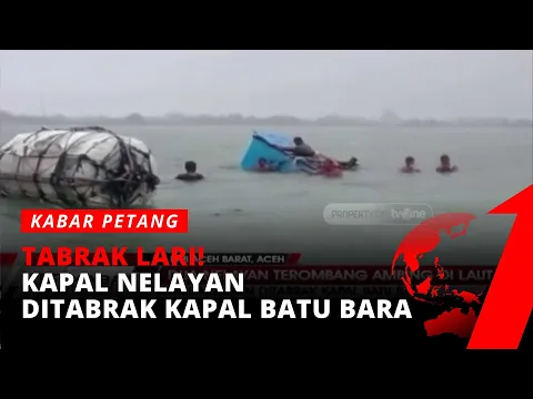Ditabrak Kapal Batu Bara, Nelayan Terombang-ambing di Laut Selama 20 Jam