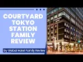 Courtyard Tokyo Station Review Is It Good for Families Real Stay Test