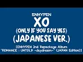 Download Lagu [LYRICS/歌詞] ENHYPEN (エンハイプン) - XO (Japanese Ver.) ['ROMANCE : UNTOLD -daydream-' (JAPAN EDITION)]