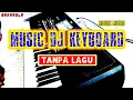 Download Lagu MUSIK DJ KEYBOARD HOUSE MUSIC TANPA LAGU