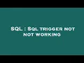 SQL Sql trigger not not working