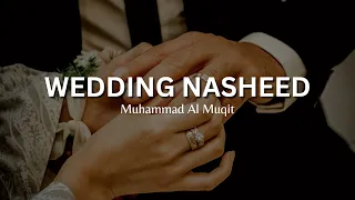 Wedding Nasheed Muhammad Al Muqit English Lyrics 