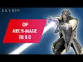 Skyrim How To Make an OVERPOWERED ARCHMAGE BUILD Legendary