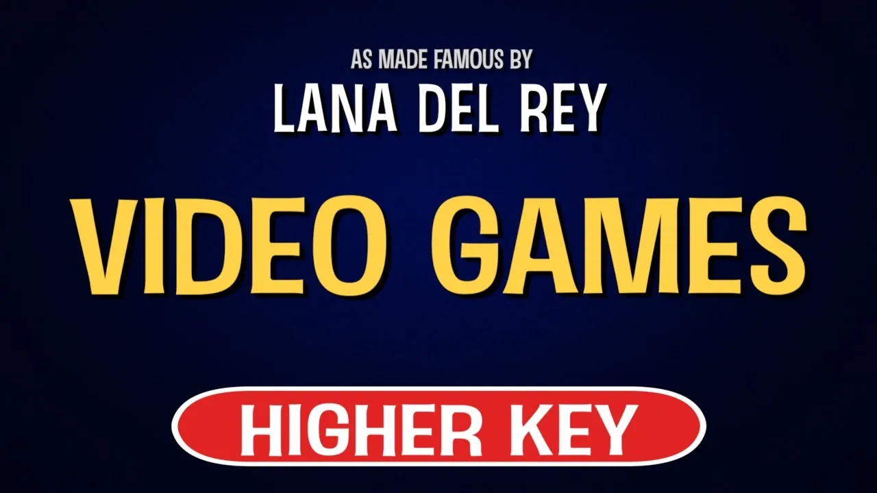 Lana Del Rey - Video Games | Karaoke Higher Key