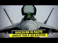 The 10 Facts You Must Know About the F-22 Raptor Fighter Jet