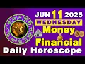 June 11 Daily Money Horoscope Zodiac Signs That Will Attract Wealth Today
