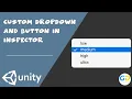 unity 3d - how to make dropdown and button in menu inspector