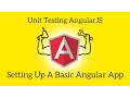 Unit Testing AngularJS - Lesson 1 Setting Up a Basic Angular App