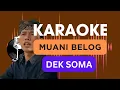 Download Lagu Karaoke - Dek Soma - Muani Belog