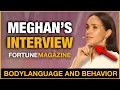 Lagu Meghan kan het niet verbergen... Meghan Markle's lichaamstaal uit haar interview met Fortune Maga...