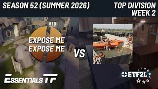 ETF2L 6v6 Season 52 Summer 2026 Top Division Week 2 EXPOSE ME EXPOSE ME vs GREMLINS