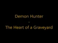 Demon Hunter - The Heart of a Graveyard - Lyrics