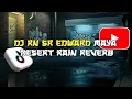 Lagu DJ RN SR EDWARD MAYA DESERT RAIN REVERB