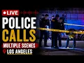 LIVE Los Angeles Police Calls Breaking News Scanner Live