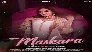 MASKARA | Tanishq Kaur | New Punjabi Song 2023