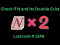 CHECK IF N AND ITS DOUBLE EXIST LEETCODE 1346 PYTHON DICTIONARY SOLUTION