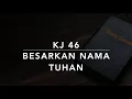 Download Lagu KJ 46 Besarkan Nama Tuhan (Wij moeten Gode zingen) - Kidung Jemaat