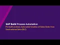 Create Sales Orders from unstructured data in SAP Cloud with SAP Build Process Automation