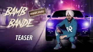 Bamb Bande | Official Teaser | Simar Dardi | New Punjabi Songs 2019 | Music & Sound | 17th May