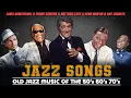Download Lagu Louis Armstrong, Nat King Cole, Frank Sinatra, Dean Martin, Ray Charles 🎷 Jazz Legends Playlist 💥🎤