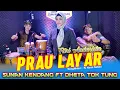 Download Lagu SUNAN KENDANG FT. DHETA TOK TUNG - PRAU LAYAR | FITRI ANDARISTA