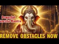 Lagu Powerful Ganesha Mantraa to remove obstacle | Lord Ganesha