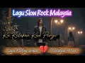 Download Lagu Lagi Paling Sendu💔 Nostalgia masa '90 an//Lagu Slow rock Malaysia 90an