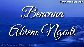 Download BENCANA - ABIEM NGESTI [ LIRIK ] MP3