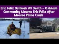 Eric Felix Oshkosh WI Death - Oshkosh Community Mourns Eric Felix After Monroe Plane Crash