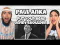 Download Lagu WHY DIDN'T YALL TELL ME!!..|  FIRST TIME HEARING Paul Anka  - Put Your Head On My Shoulder REACTION