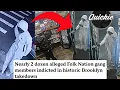 THE LARGEST GANG BUST IN THE HISTORY OF NEW YORK CITY THE FOLK NATION INDICTMENT Quickie