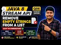 Java 8 Stream API Most Asked Interview Question Remove Empty Strings from a List Easy Trick