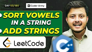 Lecture 39 Strings Interview Problems on LeetCode Add Strings Sort Vowels in a String