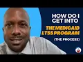 How Do I Get Into The Medicaid LTSS Program the process