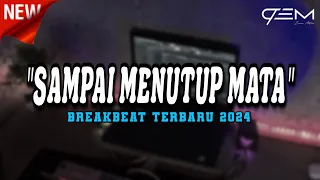 dj sampai ku menutup mata breakbeat terbaru 2024