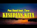 Download Lagu Pas Band feat  Tere - Kesepian Kita Lyics