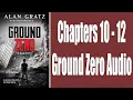 Ground Zero Chapters 10-12