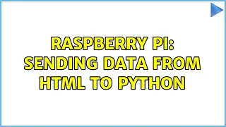Raspberry Pi Sending data from html to python