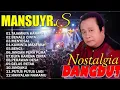 Lagu Mansyur.S | Kumpulan Lagu Mansyur.S - Dangdut Lawas | Full Nostalgia Original ✨
